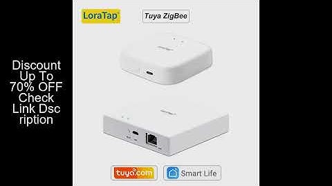 LoraTap Tuya Multi-mode WiFi ZigBee 3.0 Bluetooth Mesh Gateway Hub Bridge Wireless and Wired Smart L