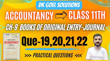 Q-19 | Q-20 | Q-21 | Q-22 | CH-9 JOURNAL CLASS 11 | DK GOEL SOLUTIONS | CH 9 CLASS 11 ACCOUNTANCY