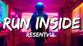 Resentvul - Run Inside (Lyrics)