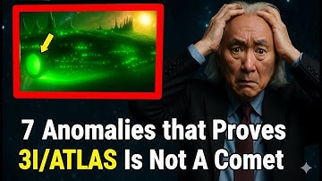 The 7 Anomalies that Proves 3I/ATLAS Is Not A Comet” | Michio Kaku