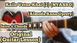 Kaile Vetne Khai 2 Almoda Rana Uprety Guitar Lesson Intro amp Chords