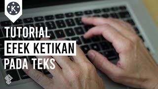 Cara Membuat Efek Ketikan (Typewriter Effect) di HP - KineMaster