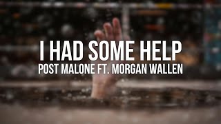 I Had Some Help - Post Malone ft. Morgan Wallen (Lyrics)