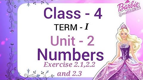 Class- 4 💥 Term- I Unit- 2 Numbers Exercise 2.1,2.2 and 2.3