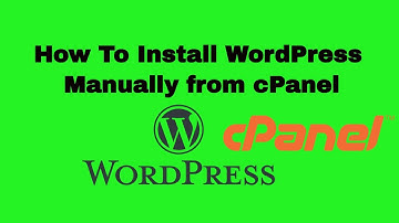 How To Install WordPress Manually from cPanel