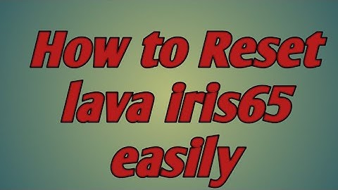 How to reset lava iris65 phone easily/