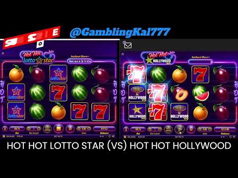 HOT HOT LOTTO STAR VS HOT HOT HOLLYWOOD/FRUIT SLOT (minimum bet stakes)