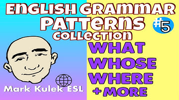 You, Whose?, Where?, What? - Grammar Patterns Collection | Learn English - Mark Kulek ESL