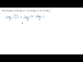 Given Logarithm Values, Use Logarithm Properties to Find Log of a Quotient