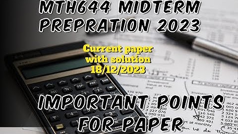 MTH644 midterm prepration/mth644 current paper with solution/maths with iqra hafsa