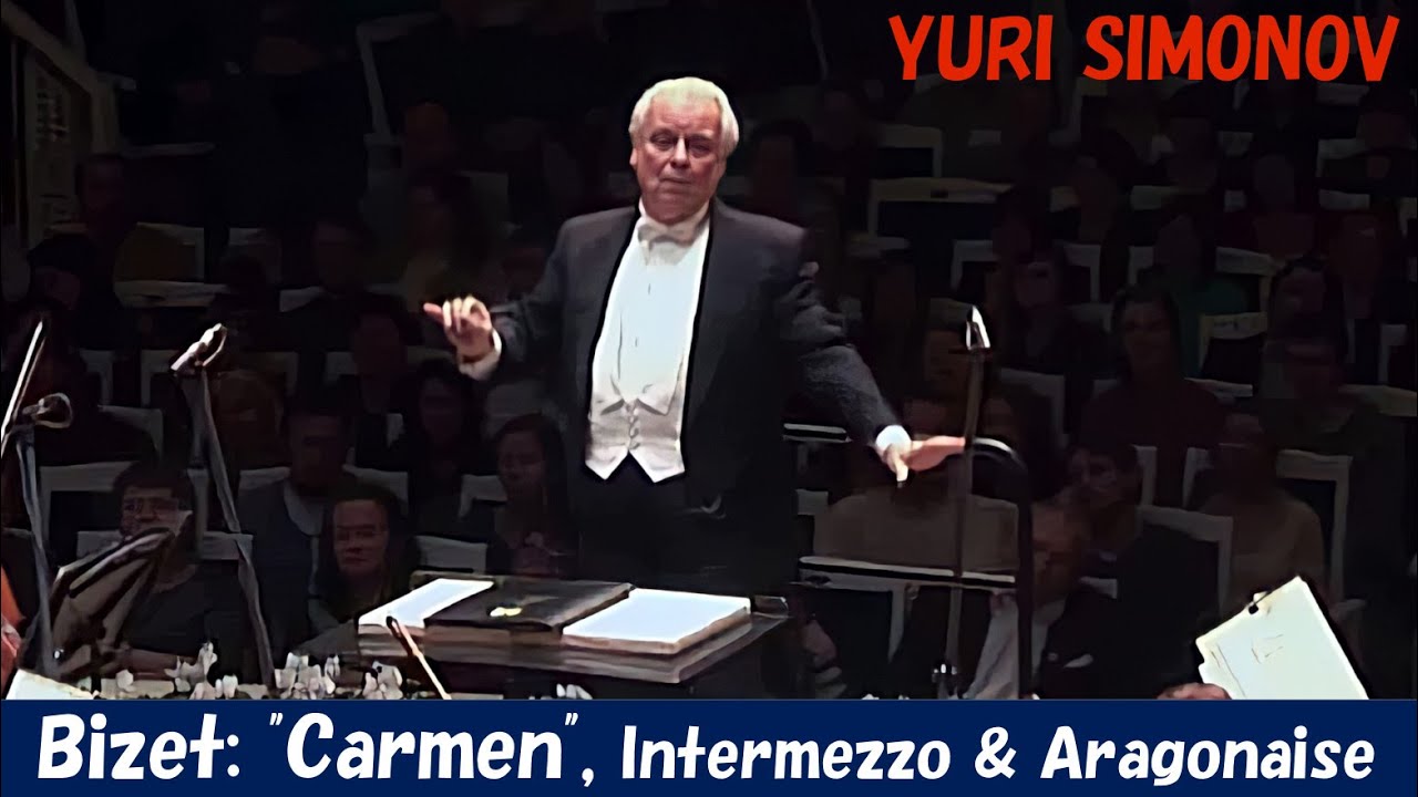[Yuri Simonov] ビゼー／歌劇「カルメン」～間奏曲、アラゴネーズ　Bizet: Carmen