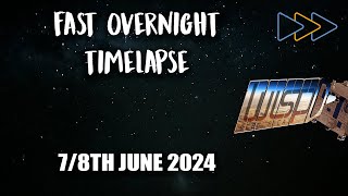 TIMELAPSE: Fast - Night of 7/8th June 2024