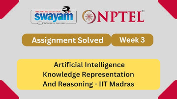 Artificial Intelligence Knowledge Representation And Reasoning Week 3 || NPTEL Answers 2024