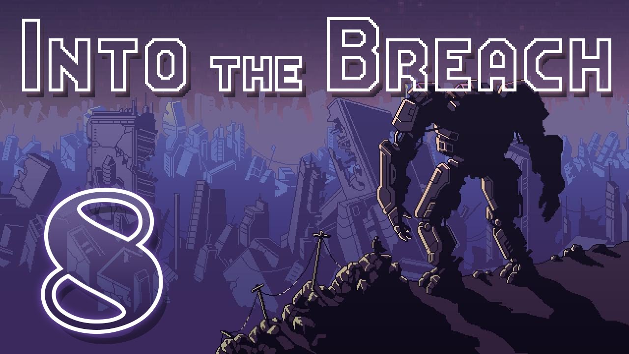 Into the Fire - Run 2 Island 1 - Into the Breach Let's Play Ep 8