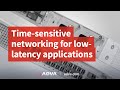 Time-sensitive networking for low-latency applications