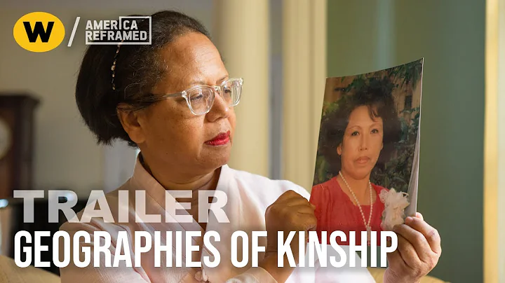 Geographies of Kinship | Trailer | America ReFramed
