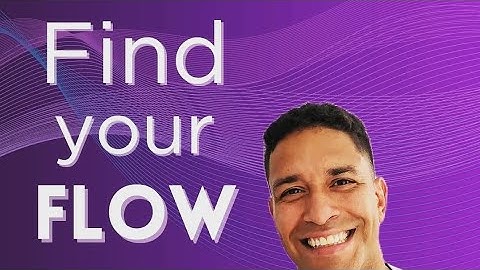 Find your Flow - 1 minute video to explain the concept