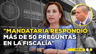 "La presidenta fue a la Fiscalía pudiendo guardar silencio", señaló abogado de Dina Boluarte