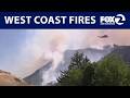 Several fires burning across the West Coast | West Coast Wrap