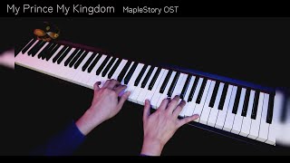 MapleStory OST  My Prince My Kingdom 【Piano Cover】