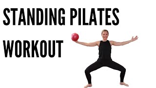 STANDING PILATES WORKOUT (with MINI BALL  & DUMBBELLS)