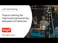 Tuya is solving for improved connectivity