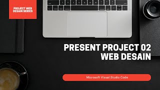 PRESENT PROJECT 2 WEB DESAIN