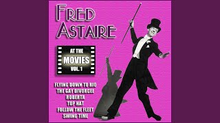 Video thumbnail of "Fred Astaire - Cheek to Cheek (Top Hat)"