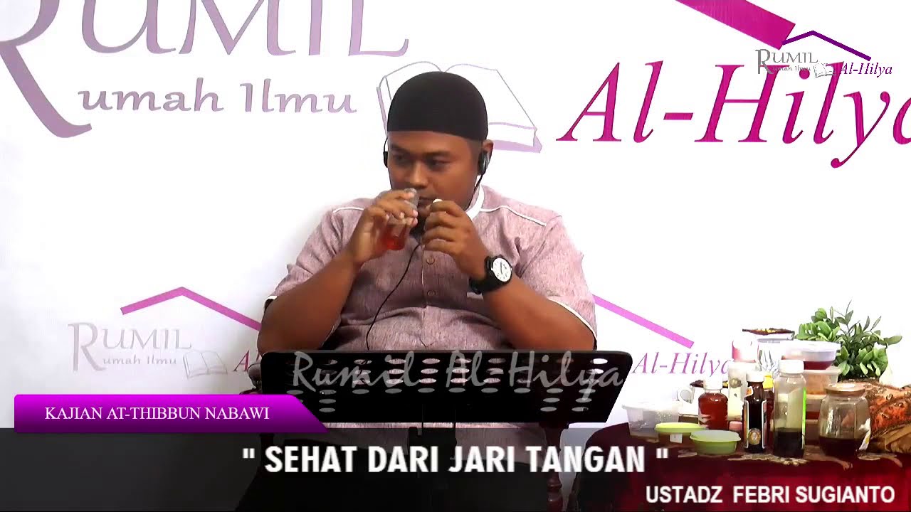 SEHAT DARI JARI TANGAN - KAJIAN AT-THIBBUN NABAWI - USTADZ FEBRI SUGIANTO