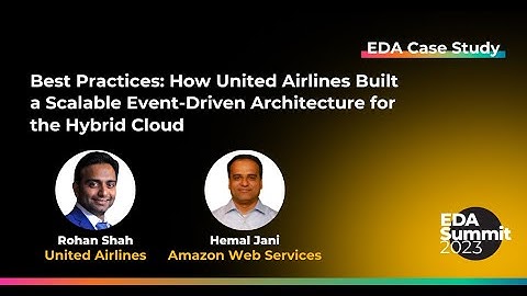 Best Practices: How United Airlines Built a Scalable Event-driven Architecture for the Hybrid Cloud