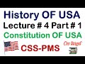 History of USA | USA Constitution Making | Lecture # 4 Part # 1 | CSS | PMS