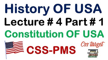 History of USA | USA Constitution Making | Lecture # 4 Part # 1 | CSS | PMS