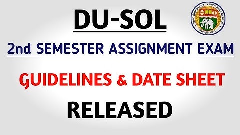 DU SOL Second Semester Assignment Exam Guidelines & Datesheet | Full Information