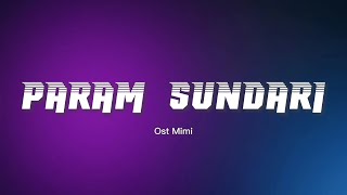 Param Sundari - Shreya Ghoshal ft A.R. Rahman (lyric)