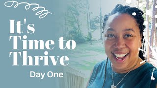 It's Time to Thrive - Day One