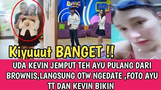 OTW NGEDATE !! UDA KEVIN JEMPUT TEH AYU PULANG SYUTING BROWNIS,FOTO MESARA KEVIN AYU BIKIN NYENGIR