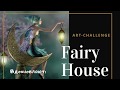 Tutorial for Fairy house art-challenge by Svetlana Lipnitskaya