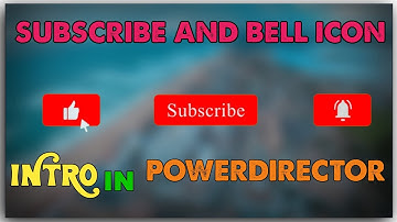 How To Make Subscribe And Bell Icon Intro In Powerdirector | How To Add Subcribe Button In Video