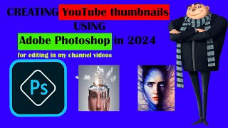 Creating YouTube thumbnails using Adobe Photoshop 2024 for editing in my channel videos part 03???