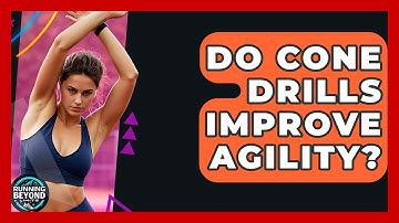 Do Cone Drills Improve Agility? - Running Beyond Limits