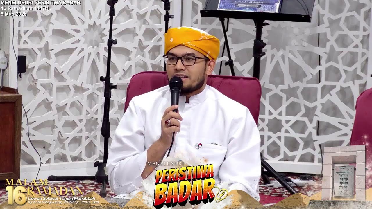 Live | 5/3/2026 - 16 RAMADHAN 1447H - MENELUSURI PERISTIWA BADAR