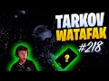 Tarkov Watafak #218 | Escape from Tarkov Funny and Epic Gameplay