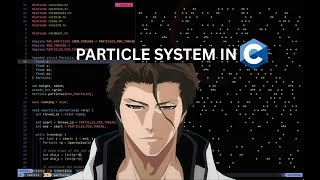 i coded a particle system in C...