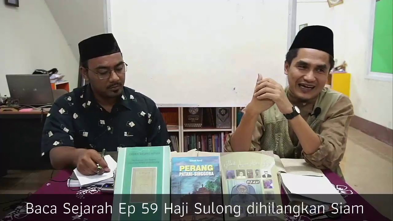 Baca Sejarah Ep 59 Haji Sulong dihilangkan Siam