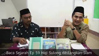 Baca Sejarah Ep 59 Haji Sulong Dihilangkan Siam