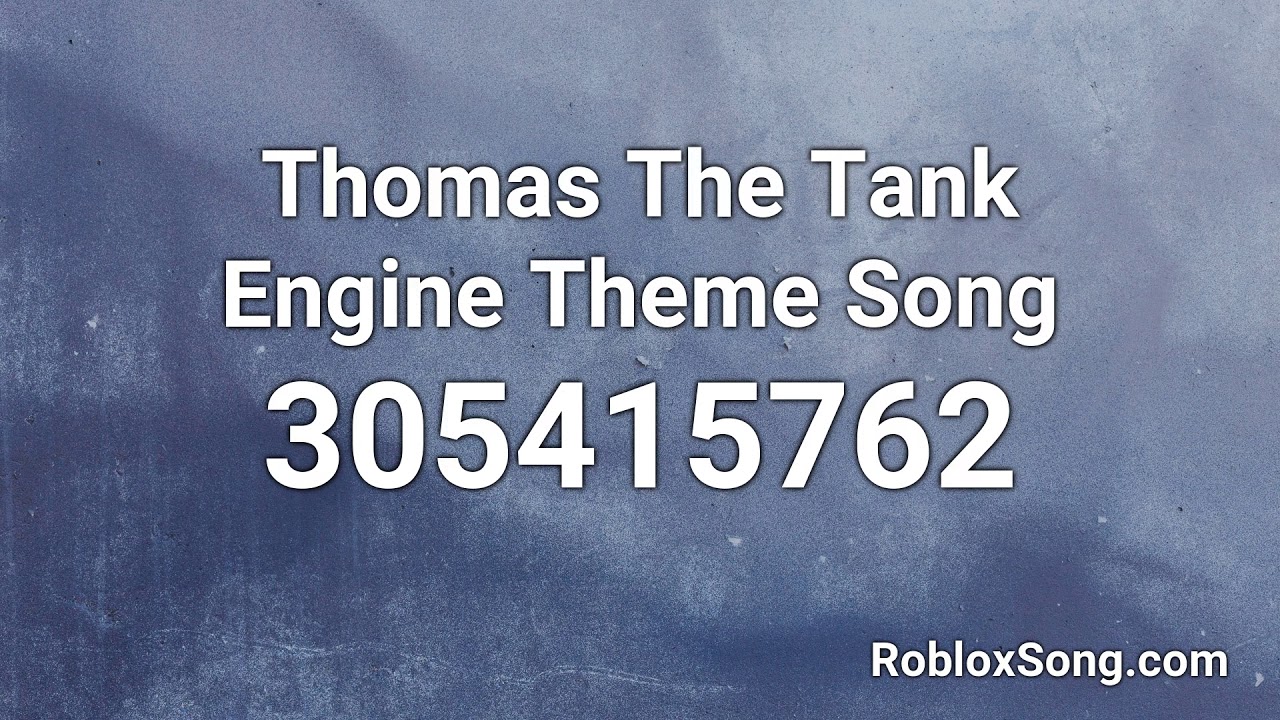 Thomas The Tank Engine Theme Song Roblox Id Roblox Music Code Youtube - roblox song id thomas the dank engine