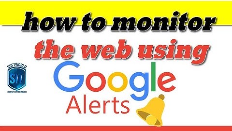 How to monitor the Web using Google Alerts