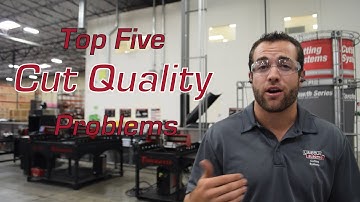 Top Five CNC Plasma Cutting Cut Quality Problems: Solved!