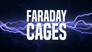 Stopping Electricity  Faraday Cages