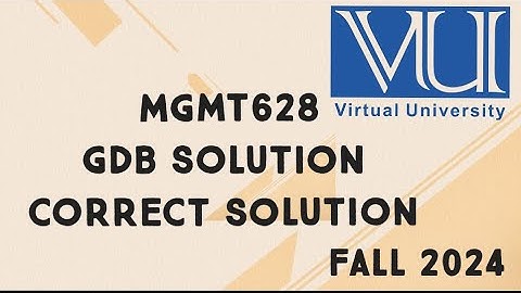 MGMT628 GDB Solution Fall 2024 | mgmt628 gdb solution fall 2024